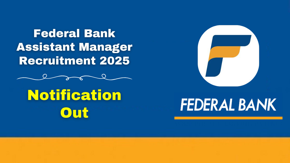 Federal Bank-ல் உதவி மேலாளர் வேலைவாய்ப்பு 2025..!! உடனே அப்ளை பண்ணுங்க..!!